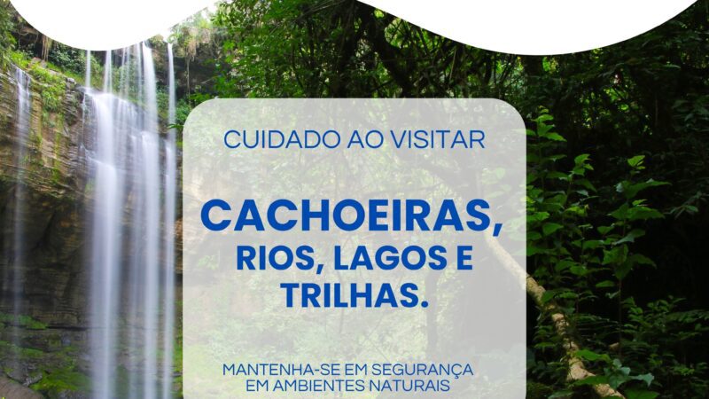 Cuidados nas Cachoeiras Rios Lagos e Trilhas