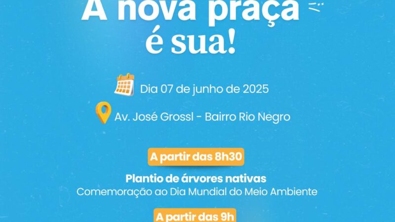 Secretarias realizam ação conjunta com inauguração de praça e plantio de árvores no bairro Rio Negro