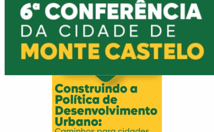 Monte Castelo promove 6ª Conferência da Cidade com foco no desenvolvimento justo e sustentável