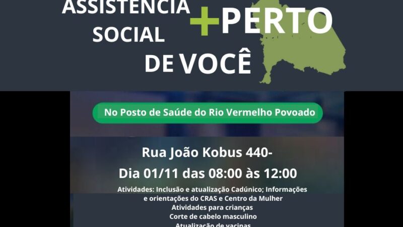 “Assistência Social mais perto de você” leva serviços e atendimento à comunidade do Rio Vermelho Povoado neste sábado