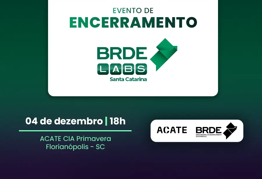 Evento de encerramento do BRDE Labs SC é aberto ao público e apresentará resultados das etapas Growth, Venture e Innovation