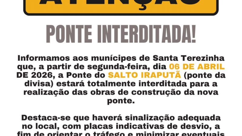 Ponte do Salto Iraputã é interditada para construção de nova estrutura em Santa Terezinha