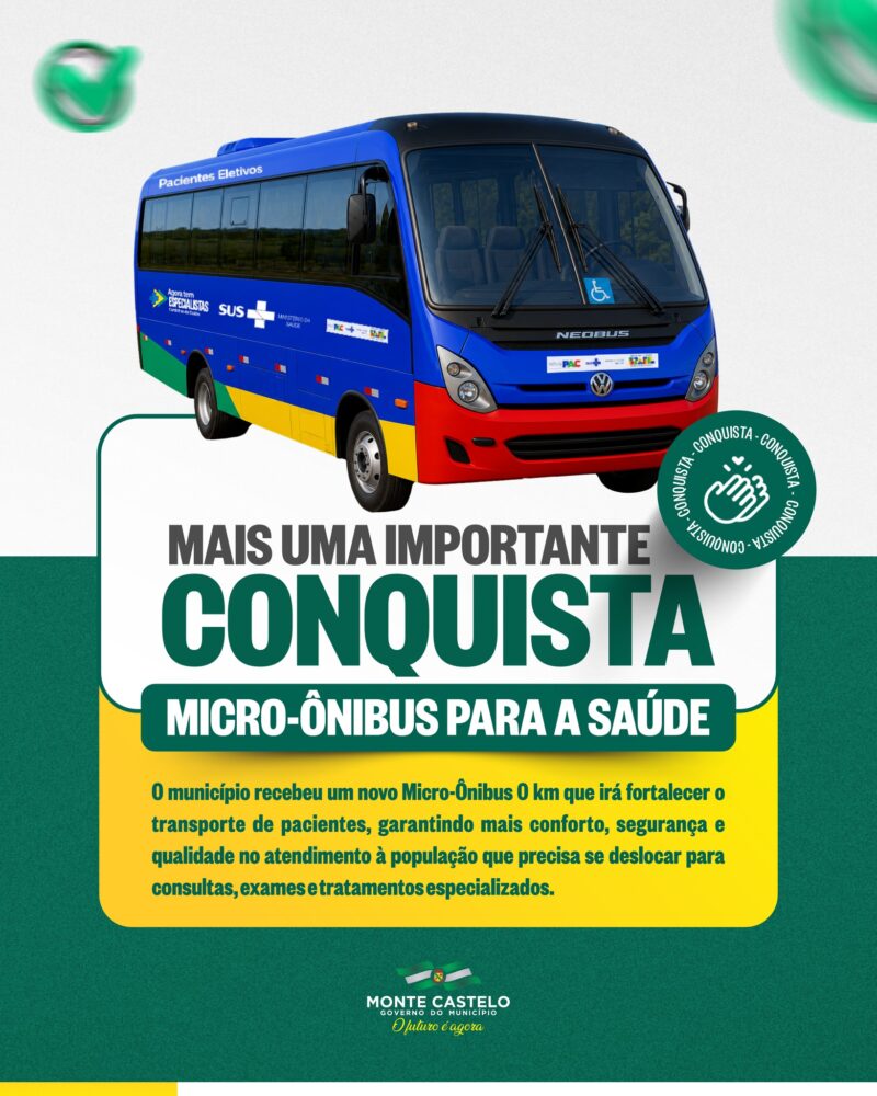 Novo micro-ônibus reforça transporte de pacientes e amplia atendimento na saúde de Monte Castelo
