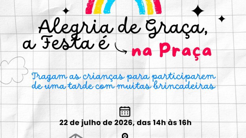 Alegria de Graça – A Festa é na Praça terá edição especial de férias no Museu Municipal