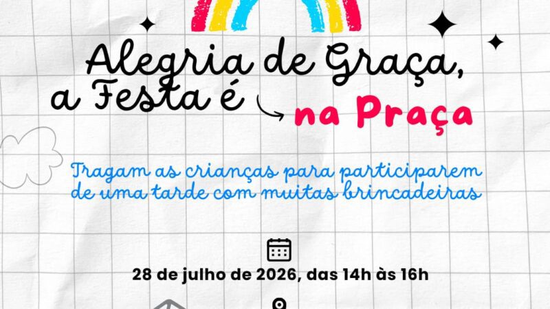 Alegria de Graça promove tarde especial de férias nesta terça-feira (28)