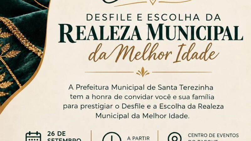Santa Terezinha promove Desfile e Escolha da Realeza Municipal da Melhor Idade