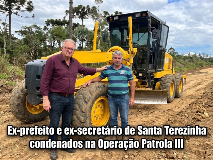 TJSC sela condenação de ex-prefeito e ex-secretário por compra máquina superfaturada em Santa Terezinha