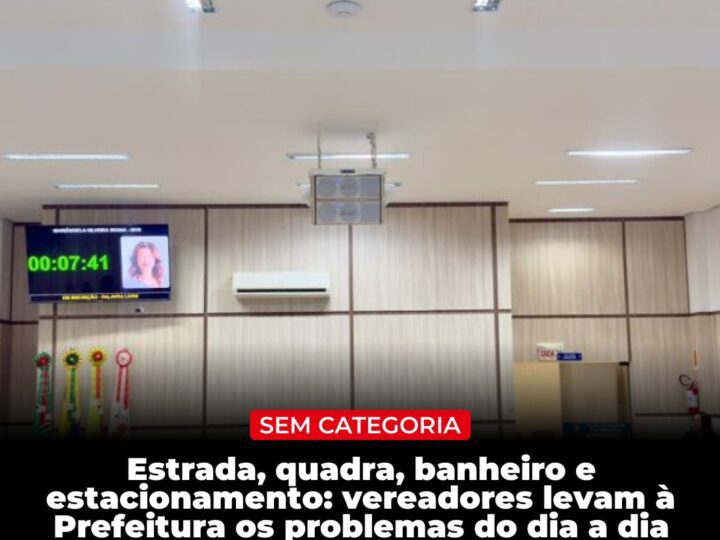 Vereadores cobram da Prefeitura melhorias em estradas e locais públicos